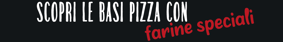 scopri le base con farine speciali